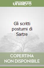 Gli scritti postumi di Sartre libro