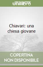 Chiavari: una chiesa giovane libro