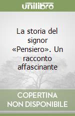 La storia del signor «Pensiero». Un racconto affascinante