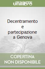 Decentramento e partecipazione a Genova libro