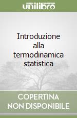 Introduzione alla termodinamica statistica