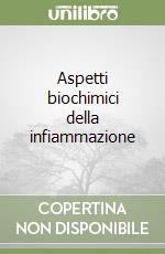 Aspetti biochimici della infiammazione libro