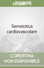 Semeiotica cardiovascolare