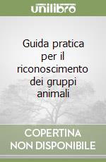 Guida pratica per il riconoscimento dei gruppi animali