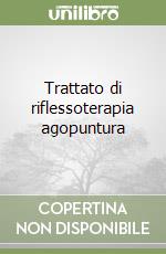 Trattato di riflessoterapia agopuntura libro