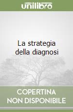 La strategia della diagnosi