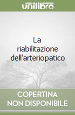 La riabilitazione dell'arteriopatico