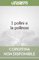 I pollini e la pollinosi libro