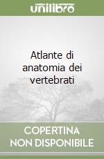 Atlante di anatomia dei vertebrati libro