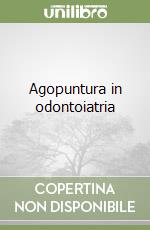 Agopuntura in odontoiatria libro