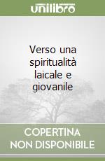 Verso una spiritualità laicale e giovanile libro