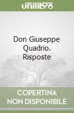 Don Giuseppe Quadrio. Risposte libro