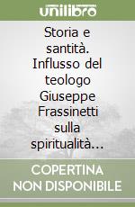 Storia e santità. Influsso del teologo Giuseppe Frassinetti sulla spiritualità di s. Maria D. Mazzarello