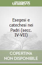 Esegesi e catechesi nei Padri (secc. IV-VII) libro