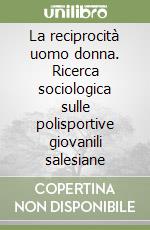 La reciprocità uomo donna. Ricerca sociologica sulle polisportive giovanili salesiane