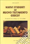 Nuovi studenti del Nuovo Testamento greco? Proposte e strumenti per un «Corso base» libro