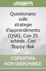 Questionario sulle strategie d'apprendimento (QSA). Con 25 schede. Con floppy disk libro