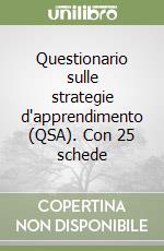 Questionario sulle strategie d'apprendimento (QSA). Con 25 schede libro