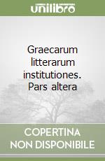 Graecarum litterarum institutiones. Pars altera libro