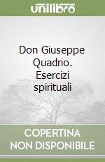 Don Giuseppe Quadrio. Esercizi spirituali libro