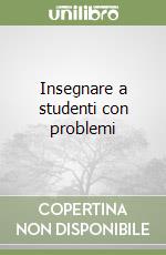 Insegnare a studenti con problemi libro