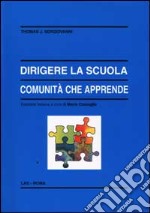 Dirigere la scuola, comunità che apprende libro