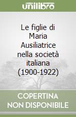 Le figlie di Maria Ausiliatrice nella società italiana (1900-1922)