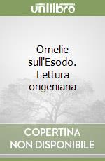 Omelie sull'Esodo. Lettura origeniana libro