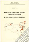 Educazione della donna in Sicilia tra Otto e Novecento. Le Figlie di Maria Ausiliatrice e Luigi Sturzo libro