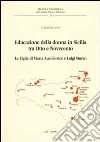 Educazione della donna in Sicilia tra Otto e Novecento. Le Figlie di Maria Ausiliatrice e Luigi Sturzo libro di Zito Gaetano