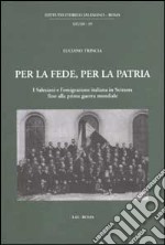 Per la fede, per la patria. I salesiani e l'emigrazione italiana in Svizzera fino alla prima guerra mondiale libro