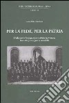 Per la fede, per la patria. I salesiani e l'emigrazione italiana in Svizzera fino alla prima guerra mondiale libro