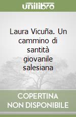 Laura Vicuña. Un cammino di santità giovanile salesiana