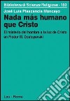 Nada mas humano que Cristo libro