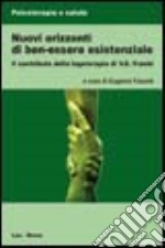 Nuovi orizzonti di ben-essere esistenziale libro