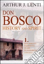 Don Bosco. Don Bosco's formative years in historical context libro