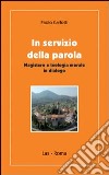 In servizio della parola. Magistero e teologia morale in dialogo libro