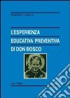 L'esperienza educativa preventiva di Don Bosco libro di Casella Francesco