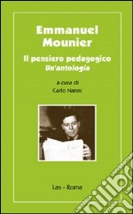 Emmanuel Mounier. Il pensiero pedagogico libro