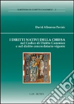 I diritti nativi della Chiesa nel codice di diritto canonico e nel diritto concordatario vigente libro