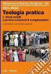 Teologia pratica. Attuali modelli e percorsi contesteuali di evangelizzazione. Vol. 2 libro di Midali Mario