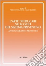 L'arte di educare nello stile del sistema preventivo. Approfondimenti e preospettive