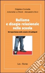 Bullismo e disagio relazionale nella scuola libro