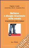 Bullismo e disagio relazionale nella scuola libro