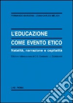 L'Educazione come evento etico. Natalità, narrazione e ospitalità