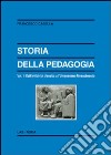 Storia della pedagogia. Vol. 1: Dall'antichità classica all'Umanesimo-Rinascimento libro