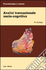 Analisi transazionale socio-cognitiva libro