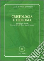 Cristologia e teologia. Miscellanea di studi in onore di s. e. mons. Angelo Amato libro