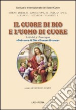 Il cuore di Dio e l'uomo di cuore. Atti del 3° Convegno «Dal cuore di Dio all'uomo di cuore» libro