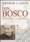 Don Bosco. History and Spirit. 7. Don Bosco's golden years libro di Lenti Arthur J.